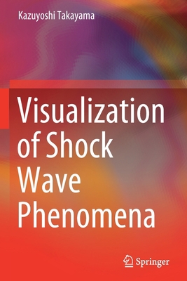Visualization of Shock Wave Phenomena 3030194531 Book Cover