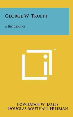 George W. Truett: A Biography 1258063182 Book Cover