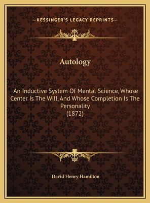 Autology: An Inductive System Of Mental Science... 1169823025 Book Cover