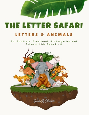 The Letter Safari: Letters & Animals For Toddle... B0CVHLL13G Book Cover