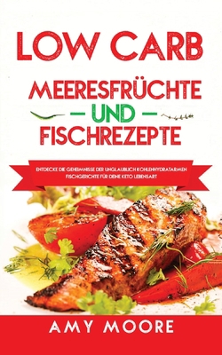 Low Carb Meeresfrüchte-und Fischrezepte: Entdec... [German] 9657775159 Book Cover