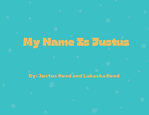 My Name Is Justus B0GZ5BH2C3 Book Cover