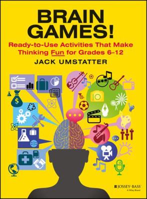 Brain Games!: Ready-To-Use Activities That Make... 0876281250 Book Cover