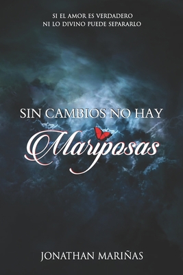 Sin cambios no hay mariposas [Spanish] B08TZ7DPGF Book Cover