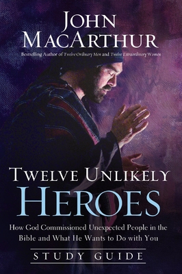 Twelve Unlikely Heroes: How God Commissioned Un... B00C2I9FAE Book Cover