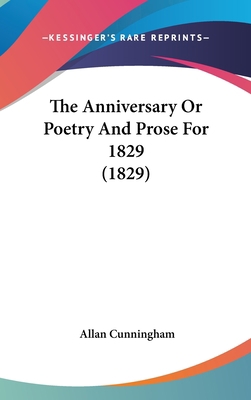 The Anniversary Or Poetry And Prose For 1829 (1... 1436589444 Book Cover