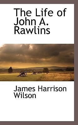 The Life of John A. Rawlins 1117273660 Book Cover