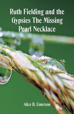 Ruth Fielding and the Gypsies The Missing Pearl... 9352976398 Book Cover