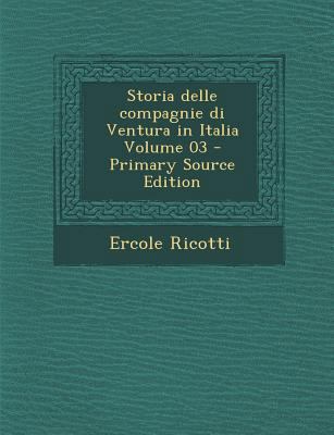 Storia Delle Compagnie Di Ventura in Italia Vol... [Italian] 1287834957 Book Cover