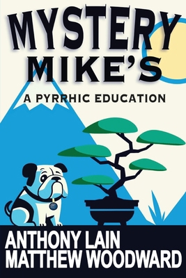Mystery Mike's: A Pyrrhic Education B0CZW6DPMC Book Cover