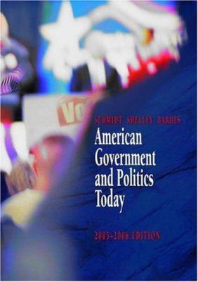 American Government and Politics Today, 2005-20... 0534631622 Book Cover