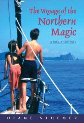 The Voyage of the Northern Magic: A Family Odyssey 0771082630 Book Cover