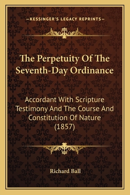 The Perpetuity Of The Seventh-Day Ordinance: Ac... 1165588919 Book Cover