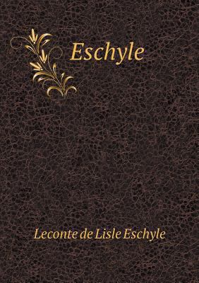 Eschyle [French] 5518924070 Book Cover