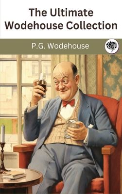 The Ultimate Wodehouse Collection B0CTTVT1S4 Book Cover