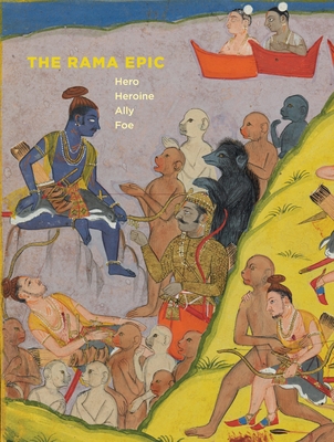 The Rama Epic: Hero, Heroine, Ally, Foe 0939117762 Book Cover