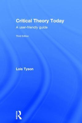 Critical Theory Today: A User-Friendly Guide 0415506743 Book Cover