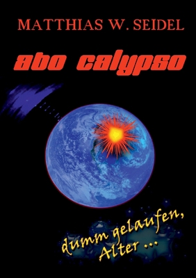 Abo Calypso: Dumm gelaufen, Alter ... (German E... [German]            Book Cover