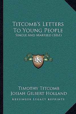 Titcomb's Letters To Young People: Single And M... 1164172689 Book Cover