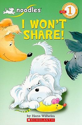 I Won't Share (Scholastic Reader, Level 1) 0439773539 Book Cover