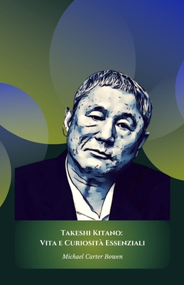 Takeshi Kitano: Vita e Curiosità Essenziali: Il... [Italian]            Book Cover