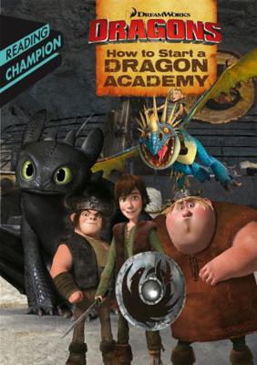 How to Start a Dragon Academy (DreamWorks Drago... 1444934333 Book Cover