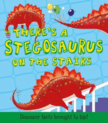 What If a Dinosaur: There's a Stegosaurus on th... 1781711569 Book Cover