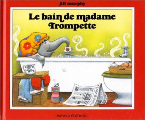 Le bain de madame Trompette [French] 2227706945 Book Cover