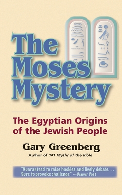 The Moses Mystery: The Egyptian Origins of the ... 0981496695 Book Cover