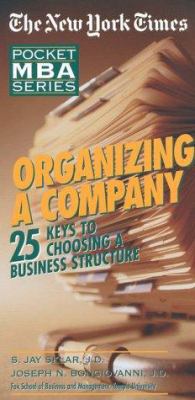 Nyt Organizing a Company: 25 Keys to Choosing a... 0867307722 Book Cover