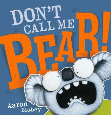 Don'T Call Me Bear (DON'T CALL ME BEAR) 1760159840 Book Cover