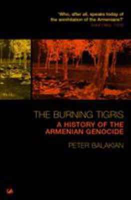 The Burning Tigris : A History of the Armenian ... 071266761X Book Cover