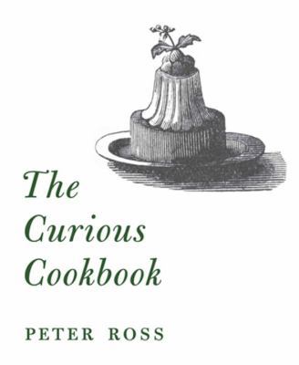 The Curious Cookbook: Viper Soup, Badger Ham, S... 1935613529 Book Cover