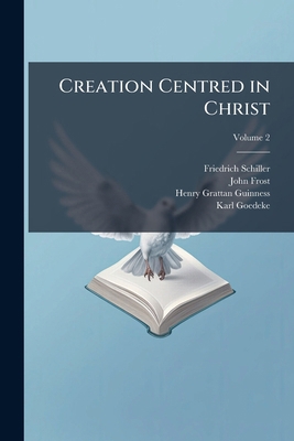 Creation Centred in Christ; Volume 2 1147455422 Book Cover