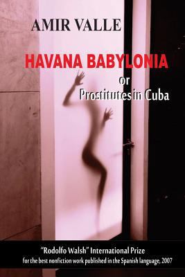 Havana Babylonia: or Prostitutes in Cuba 1981508244 Book Cover