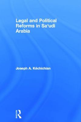 Legal and Political Reforms in Saudi Arabia 0415630185 Book Cover