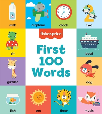 Fisher-Price: First 100 Words 1640365915 Book Cover