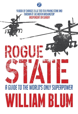 Rogue State: A Guide to the Worlds Only Superpower 1783602120 Book Cover