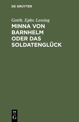 Minna Von Barnhelm Oder Das Soldatenglück: Ein ... [German] 3112508637 Book Cover