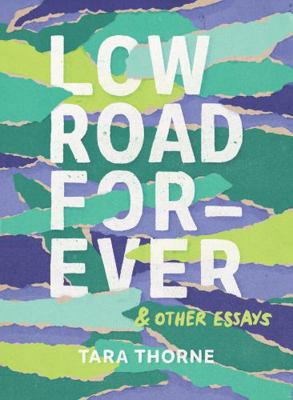 Low Road Forever: And Other Essays 1774711192 Book Cover