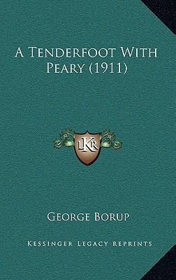 A Tenderfoot with Peary (1911) 116436653X Book Cover