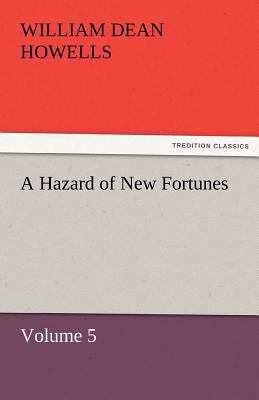 A Hazard of New Fortunes - Volume 5 3842451989 Book Cover