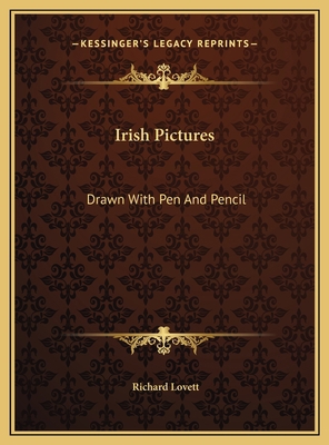 Irish Pictures: Drawn With Pen And Pencil 1169739938 Book Cover