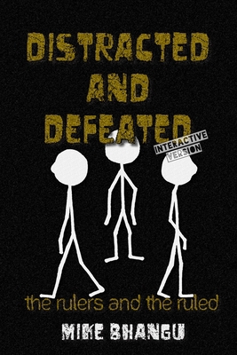 Distracted and Defeated: the rulers and the rul... 1774815664 Book Cover