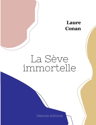 La Sève immortelle [French] 2385120895 Book Cover