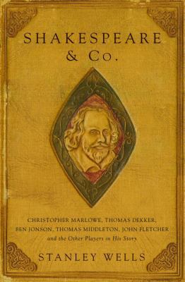 Shakespeare & Co.: Christopher Marlowe, Thomas ... 0375424946 Book Cover