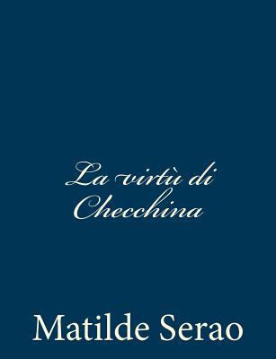 La virtù di Checchina [Italian] 1483924017 Book Cover