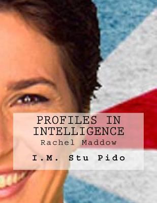 Profiles in Intelligence: Rachel Maddow 1544786662 Book Cover