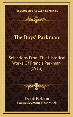 The Boys' Parkman: Selections From The Historic... 1167087658 Book Cover