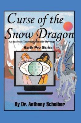 Curse of the Snow Dragon: An Internet Terrorist... 0595314236 Book Cover